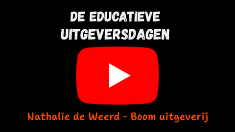 Voorvertoning YouTube: De educatieve uitgeversdagen. Nathalie de Weerd (Boom uitgeverij)